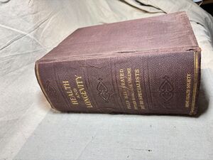 Health And Longevity Illustrated 1909, 1913 Edition Home Health Society